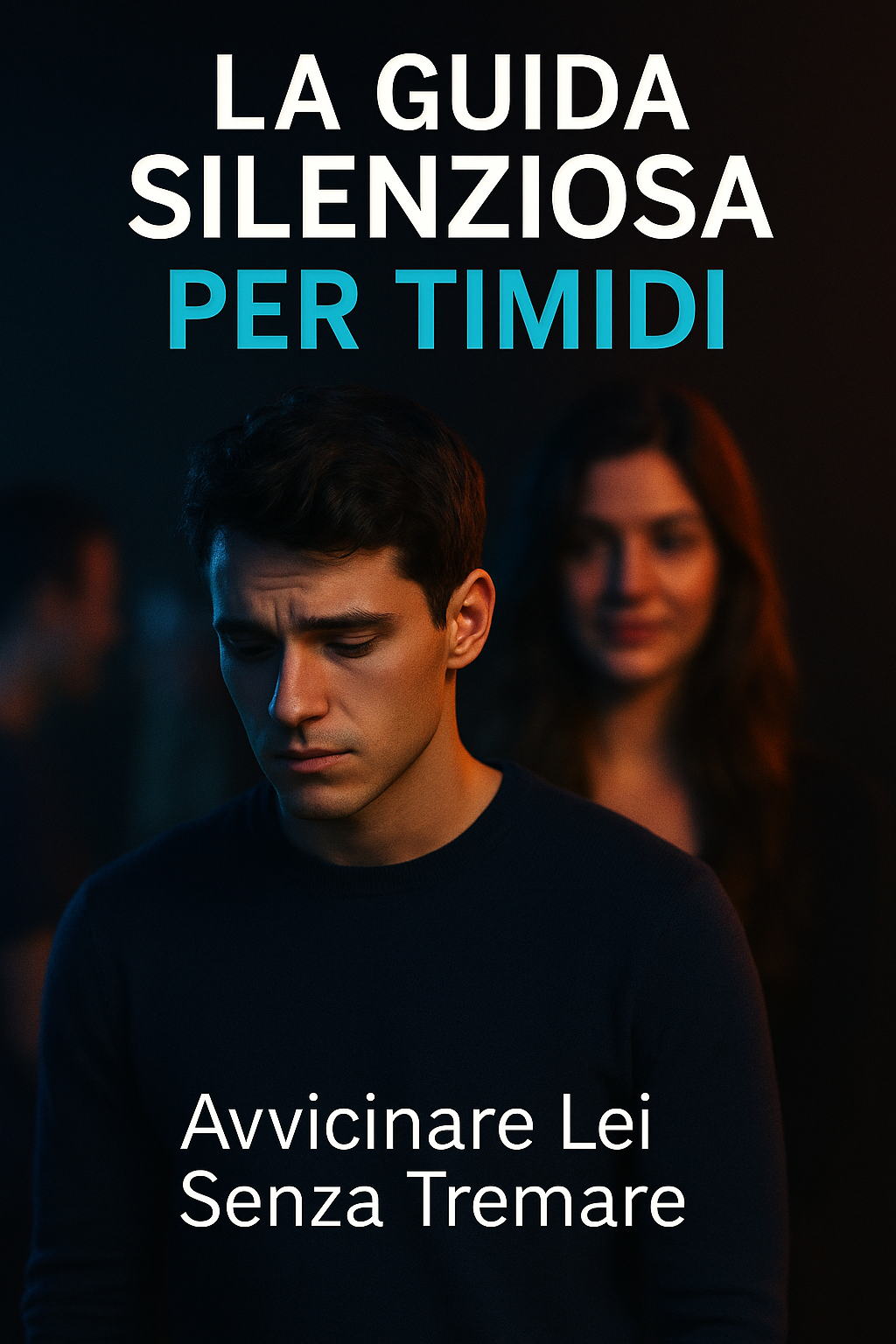 La Guida Silenziosa per Timidi Avvicinare Lei Senza Tremare